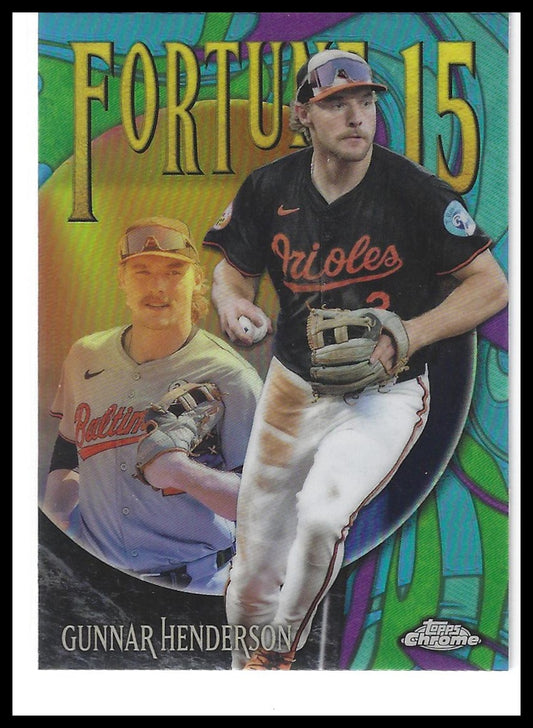 2025 Topps Chrome #F15-2 Gunnar Henderson Fortune 15