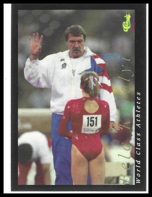 1992 Classic World Class Athletes #28 Bela Karolyi